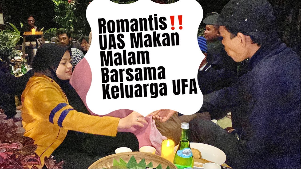 Romantis‼️ Suasana Makan Malam  UAS & UFA bersama Keluarga