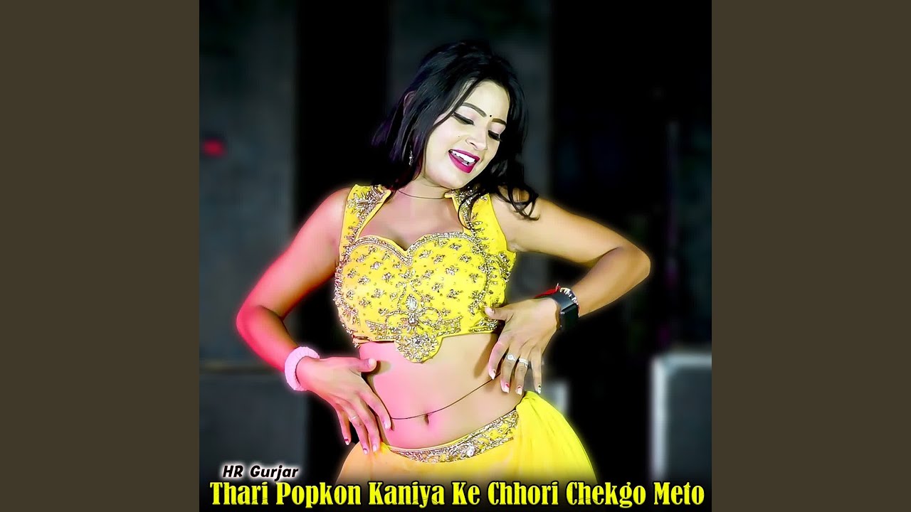 Thari Popkon Kaniya Ke Chhori Chekgo Meto