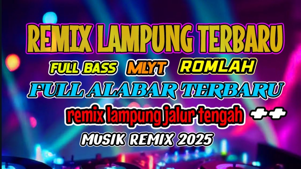 REMIX LAMPUNG ‼️ ALABAR YANG INI ASLI ENAK || BIKIN AUTO GELENG GELENG || MUSIK ROMLAH VIRAL