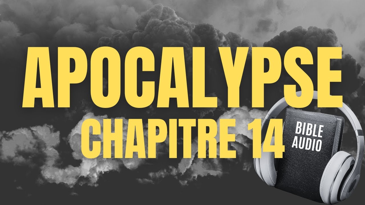 APOCALYPSE 14 | LA BIBLE AUDIO avec textes