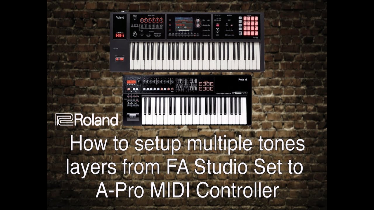 Roland - How to setup multiple tones layers from FA-6/07/08 Studio Set to  A-PRO MIDI Controllers
