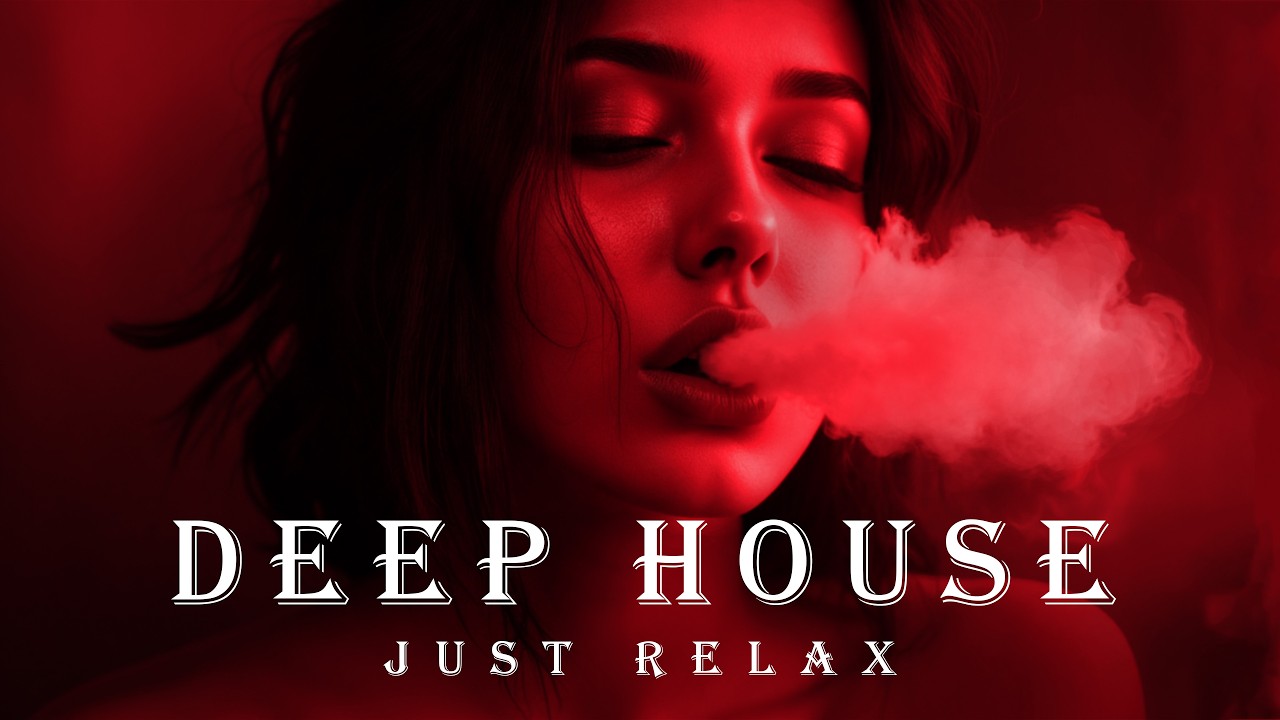 Smoke Mood - Just Relax | Chill House & Deep House Mix 🎧 Chill / Deep Feelings Vol 2 / Stress Relief