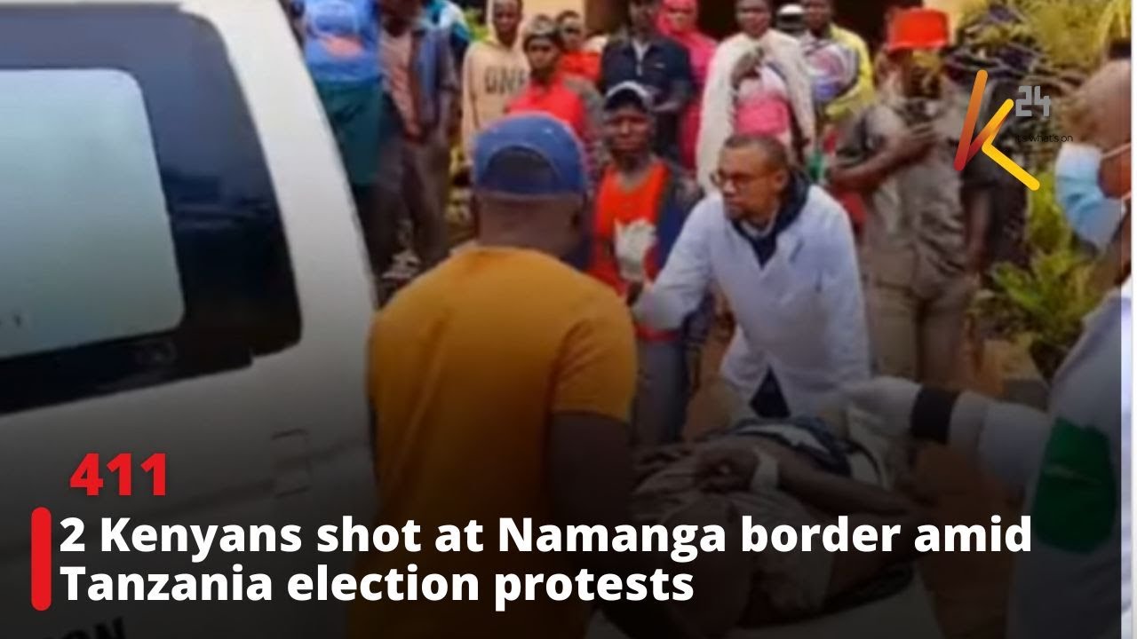 2 Kenyans shot at Namanga border amid Tanzania election protests