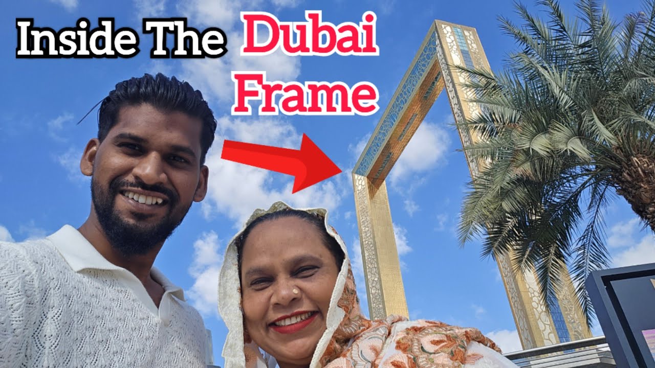 Dubai Frame Ke Andar Kya Hai | World Largest Photo Frame | Street Food Zaika