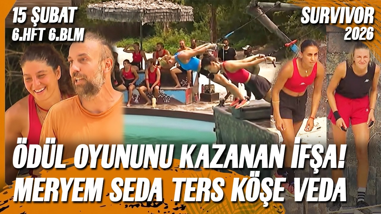 SURVIVOR 2026 ELEME İFŞA &Ouml;D&Uuml;L OYUNU KAZANAN MERYEM SEDA ŞOK VEDA 15 ŞUBAT 6. HAFTA 6. B&Ouml;L&Uuml;M TV8 İZLE