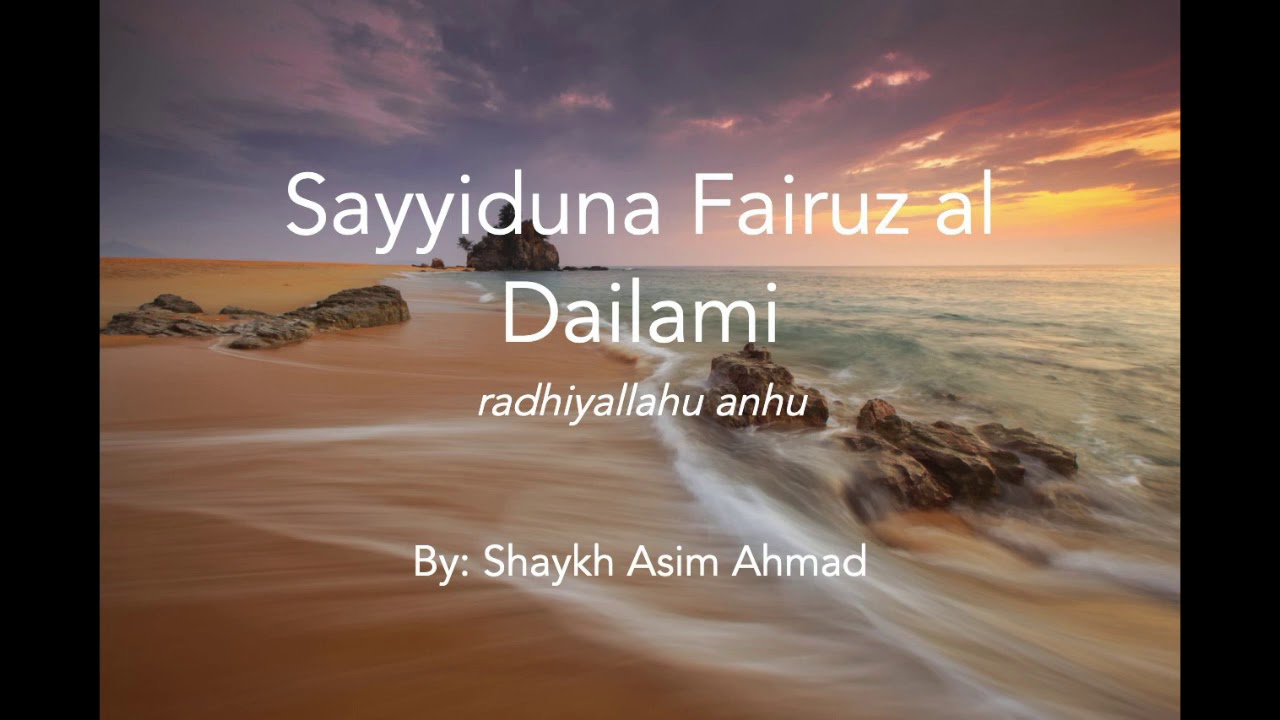 The Shining Stars: (18) Fairuz al-Dailami radhiyallahu anhu by Shaykh Asim Ahmad