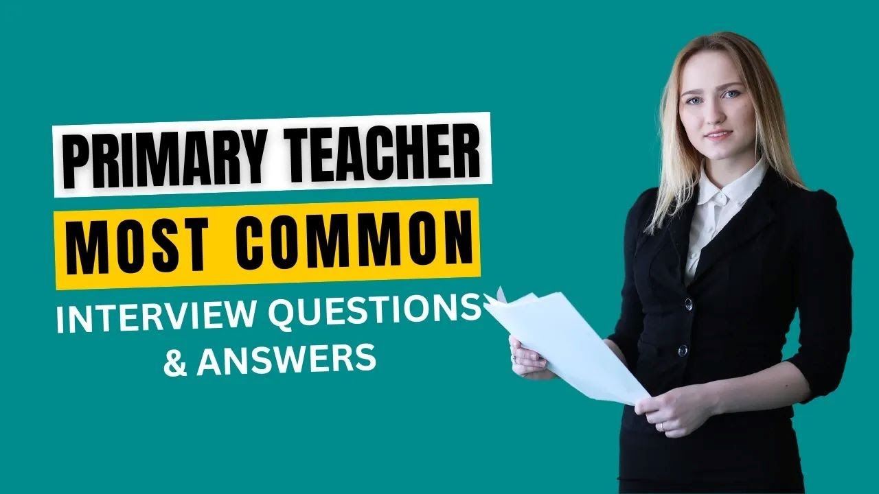 Primary Teacher Interview Questions and Answers for 2025