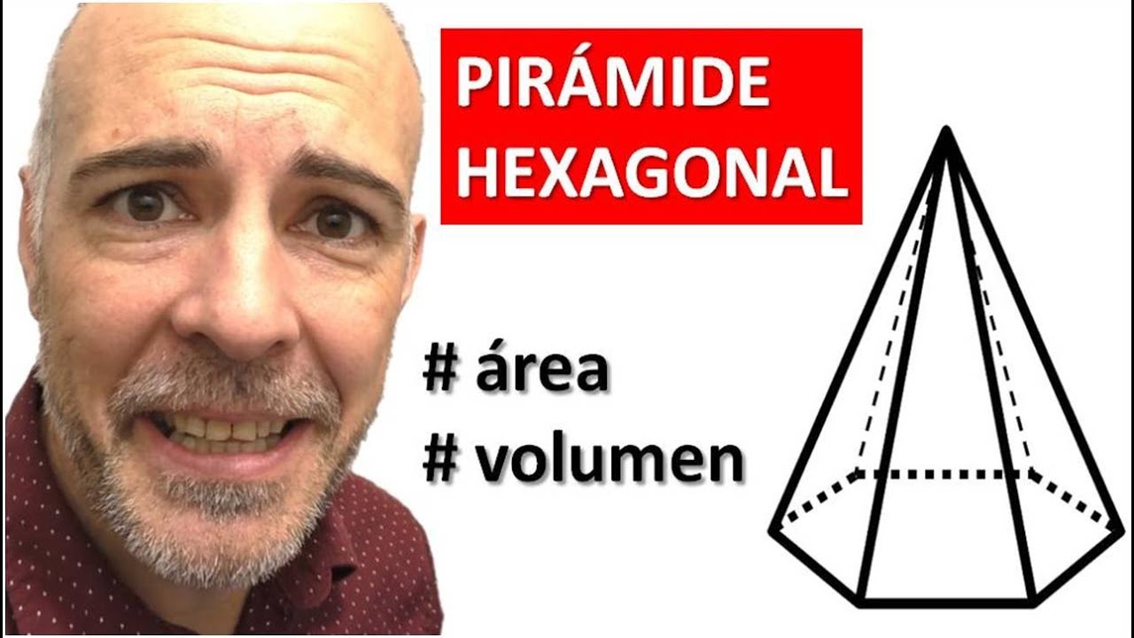 ÁREA TOTAL Y VOLUMEN DE UNA PIRÁMIDE HEXAGONAL