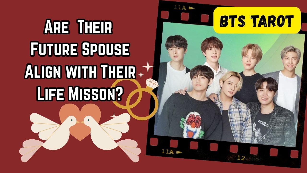 BTS TAROT Are Their Future Spouse Align With Their Life Purpose