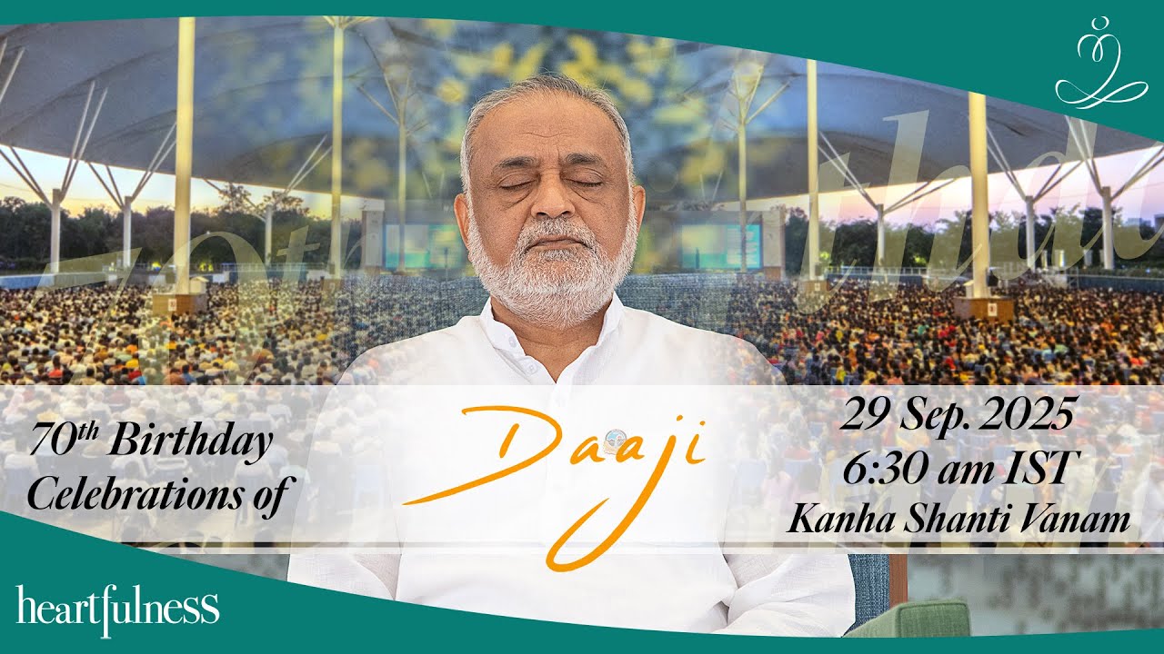 70th Birthday Celebrations of Beloved Daaji | 29 Sept 2025 | 6:30 am | Kanha Shanti Vanam | Daaji