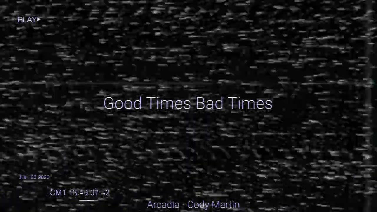 Arcadia - Cody Martin Extended (Good Times Bad Times - Music)