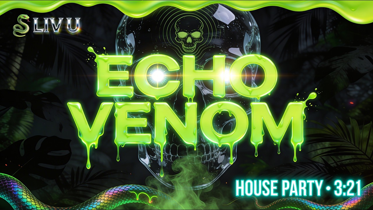 🐍 Echo Venom – LIV U House Party 2026 (3:21) 🌶️ Seductive Poison Groove
