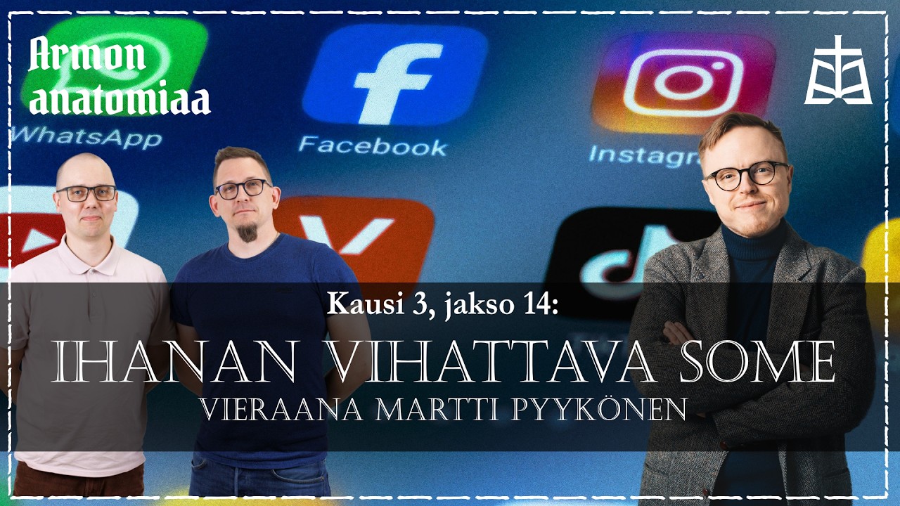 Armon anatomiaa: Ihanan vihattava some – Vieraana Martti Pyykönen