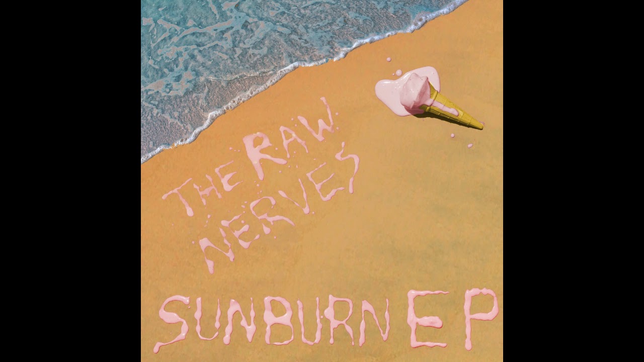 The Raw Nerves - Sunburn EP (Full EP 2013)