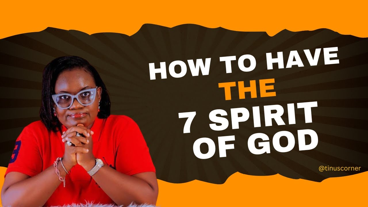 Watch how to have the seven spirit of God in your life and destiny(Part 1)