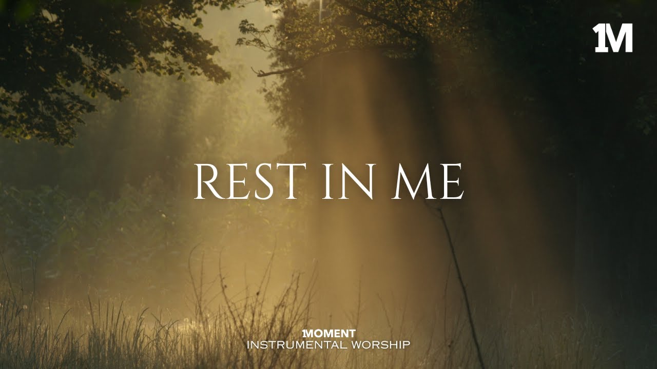 REST IN ME - Instrumental  Worship Music For Prayer