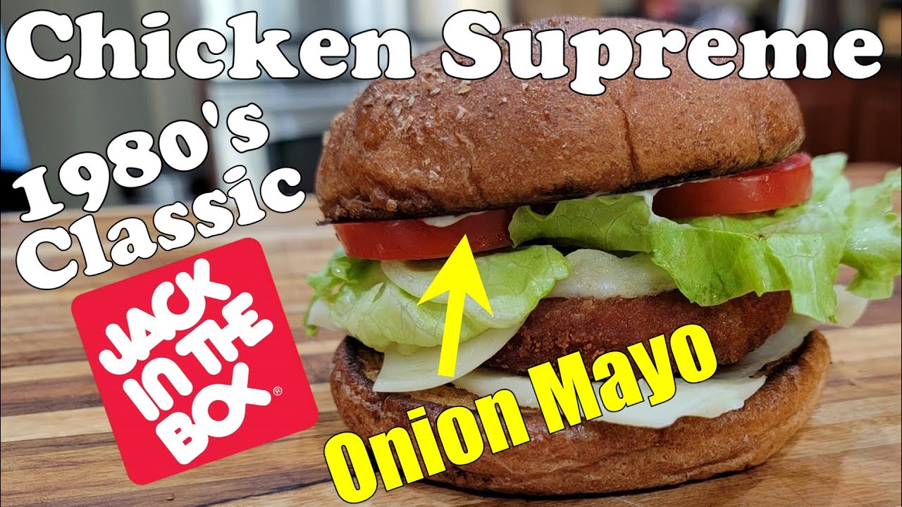Jack in the Box 1980's Chicken Supreme Sandwich, with Onion Mayo!