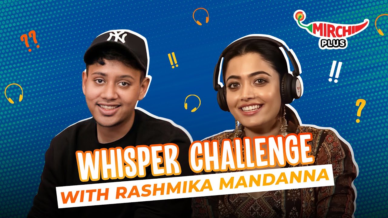 Rashmika Mandanna plays Whisper Challenge 😂 | Gaurav