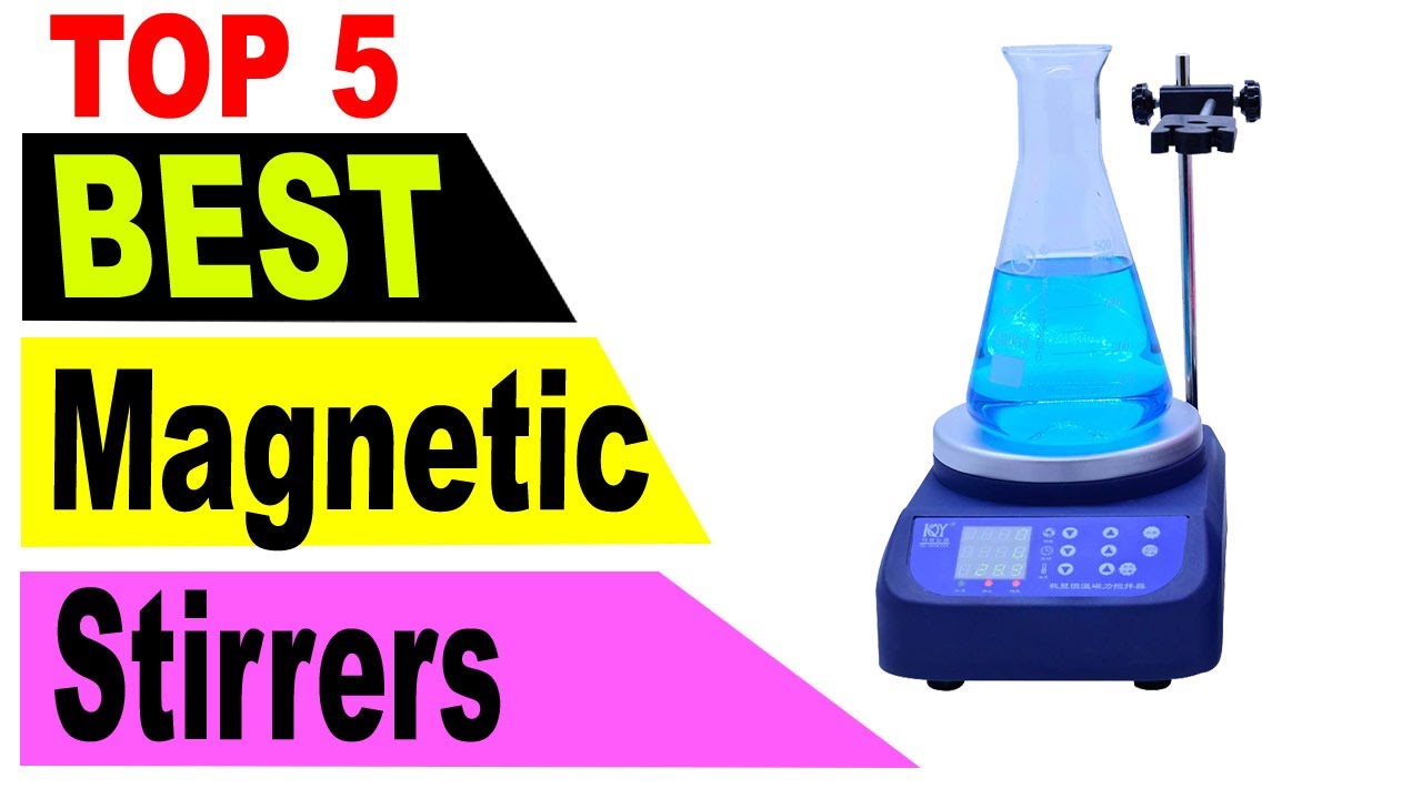 Top 5 Best Magnetic Stirrers In 2021