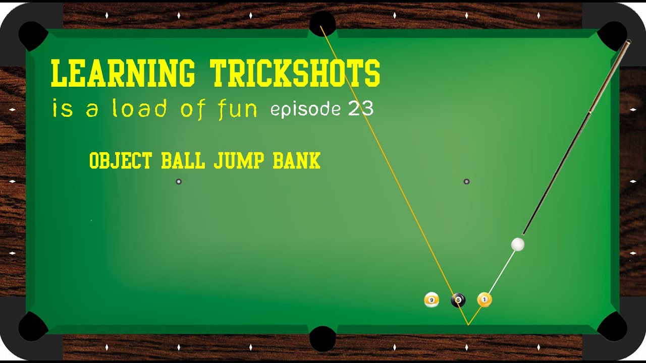 Learning Trick Shots is a Load of Fun Episode 23 Obj Jump