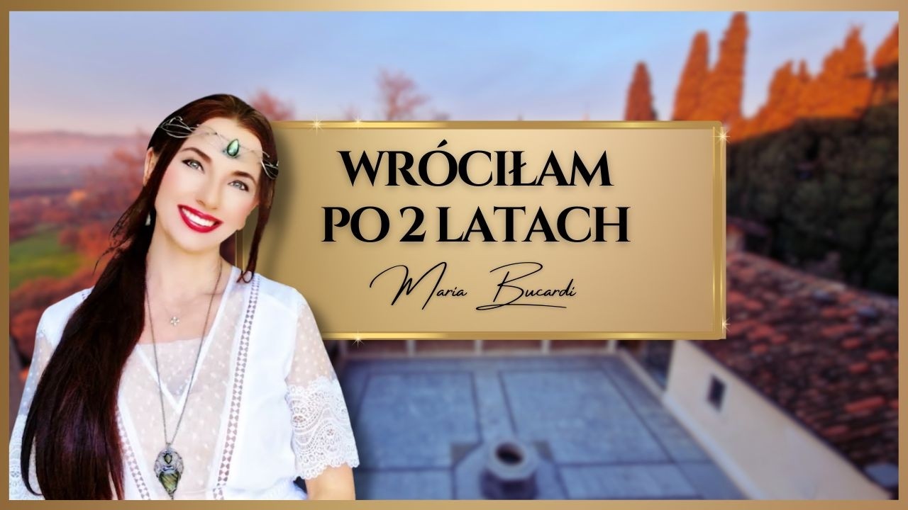 WR&Oacute;CIŁAM. Gdzie byłam przez ostatnie 2 lata? Początek Nowego Majestatu | Maria Bucardi