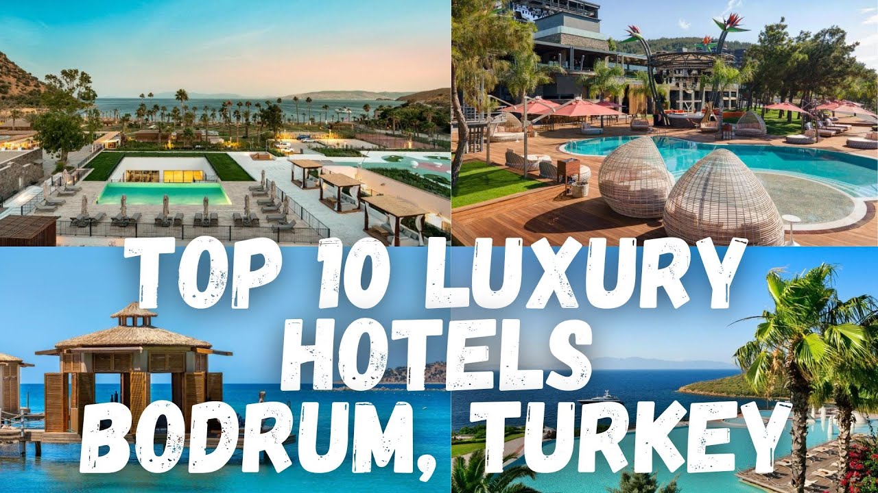 Top 10 Luxury Hotels in Bodrum, Turkey