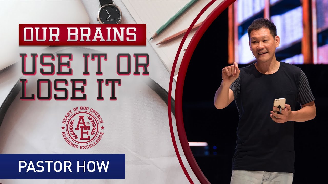 Our Brains &ndash; Use It or Lose It | Pastor How (Pastor Tan Seow How)