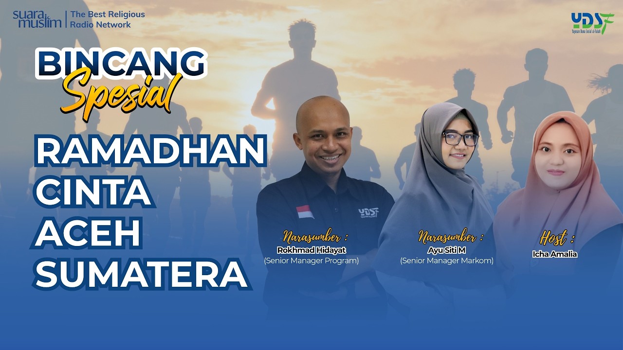 Bincang Spesial Bersama YDSF | Ramadhan Cinta Aceh Sumatra