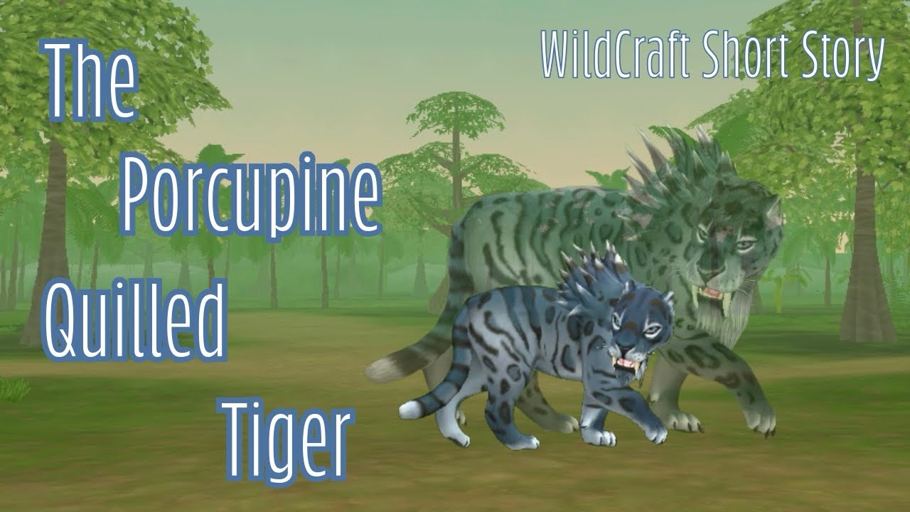 WildCraft Short Story: The Porcupine Quilled Tiger