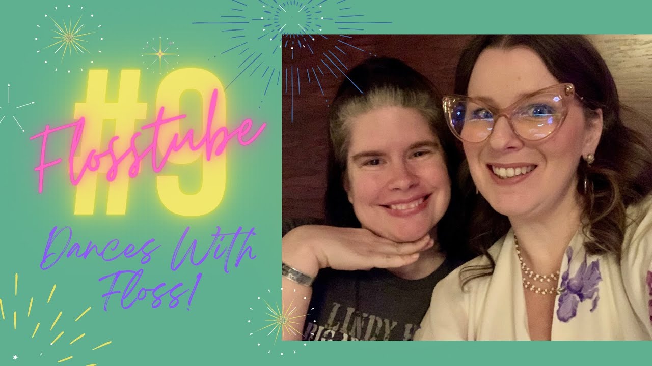 Flosstube #9: It’s My Party and I’ll Stitch If I Wanna!