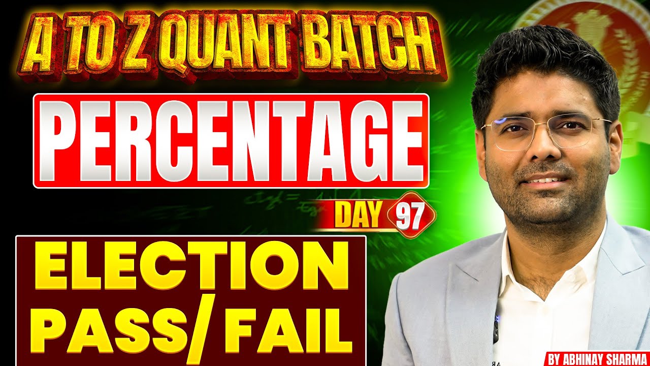 Pass/Fail & Election Based Questions in Percentage | By Abhinay Sharma | A to Z Quant Batch | Day 97