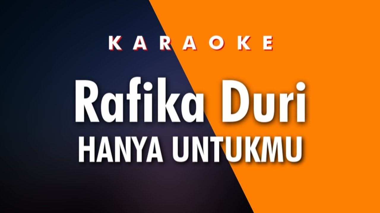 Rafika Duri   Hanya Untukmu Karaoke