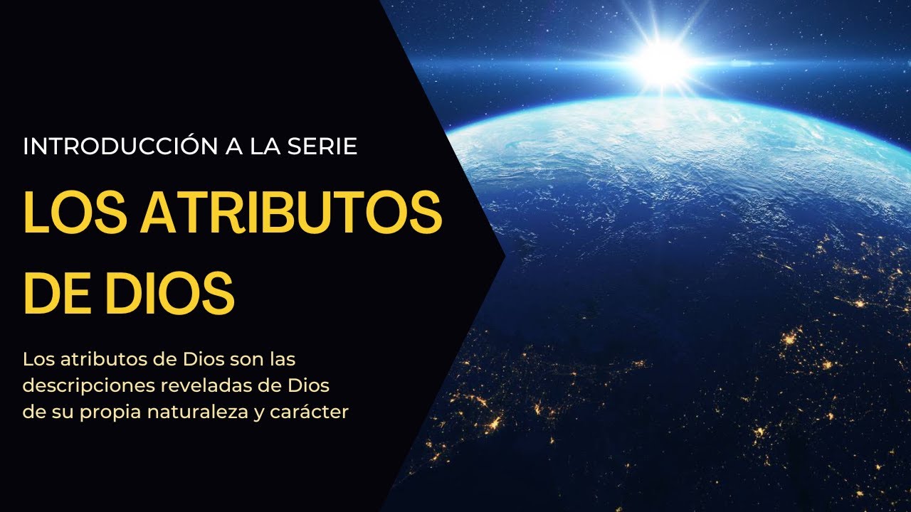 Estos son los 7 atributos de Dios: Introducción.