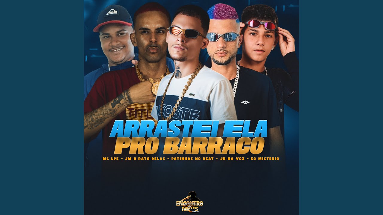 Arrastei Ela Pro Barraco