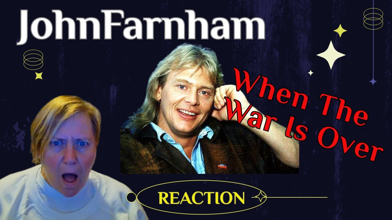 1st Time Hearing ~ WHEN THE WAR IS OVER by JOHN FARNHAM ~ Reaction