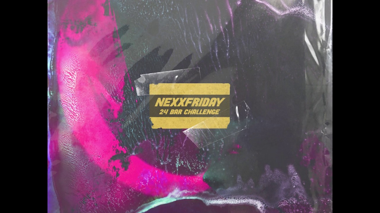 24 Bars NEXXFRIDAY Challenge (Official Audio)