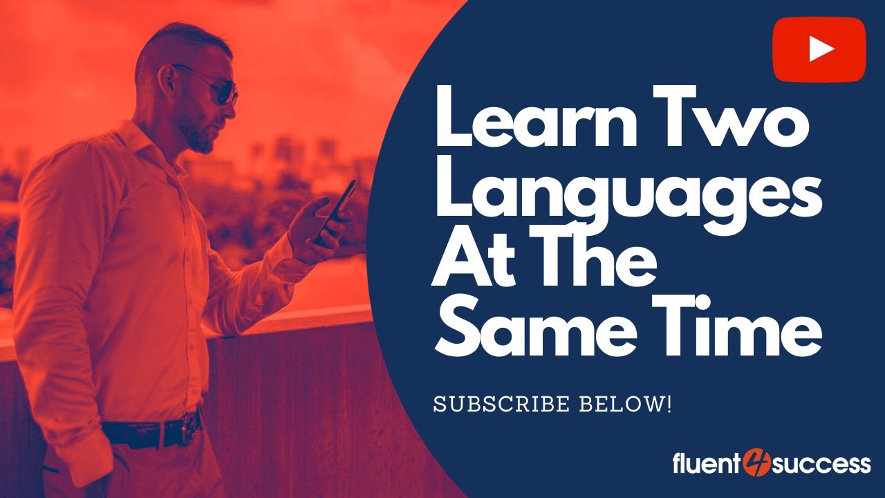 LEARN TWO LANGUAGES AT THE SAME TIME!