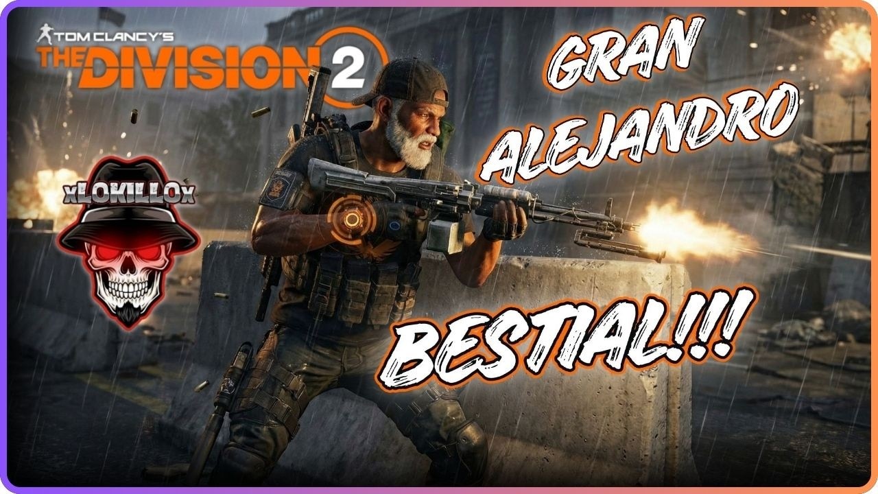GRAN ALEJANDRO // EXOTICA BRUTAL! // The Division 2