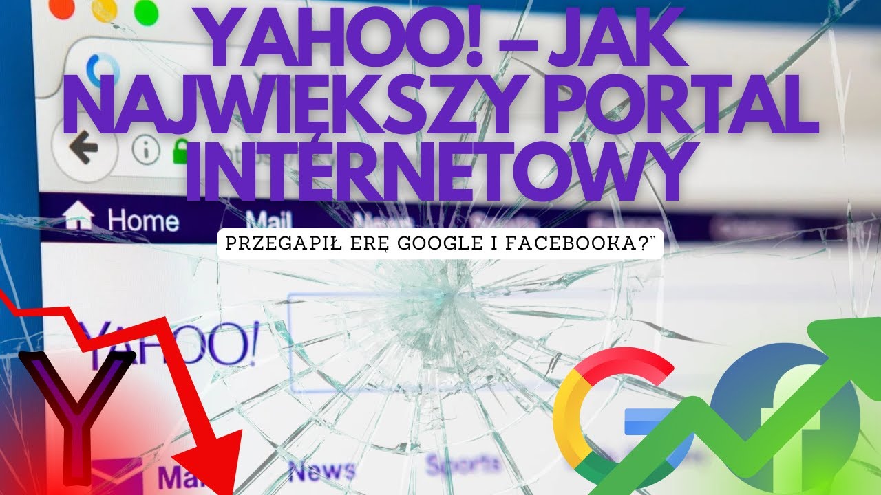 Yahoo! &ndash; Jak Największy Portal Internetowy Przegapił Erę Google i Facebooka? 😮