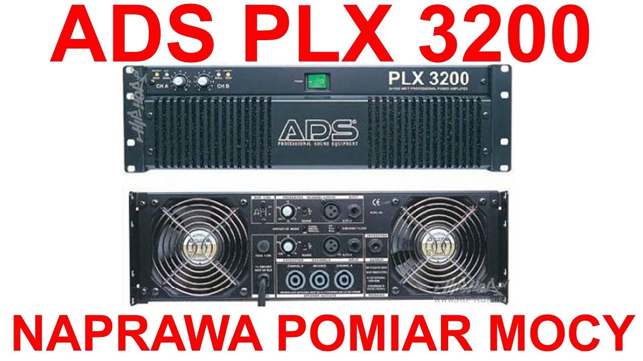 [Na Warsztacie]  Wzmacniacz ADS PLX3200 - usterka, pomiar mocy.