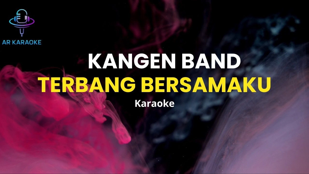 Kangen Band – Terbang Bersamaku (Karaoke)