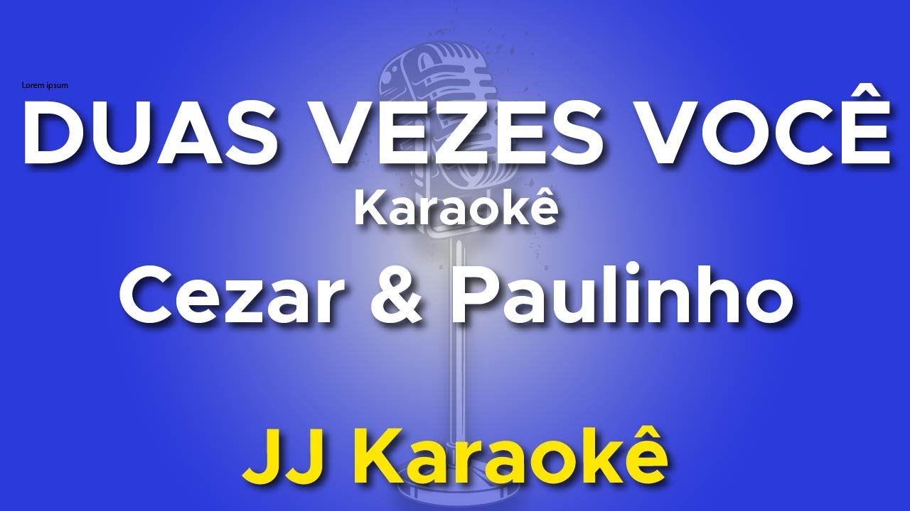 Duas vezes você - Cezar e Paulinho - Karaokê com 2ª voz (cover)
