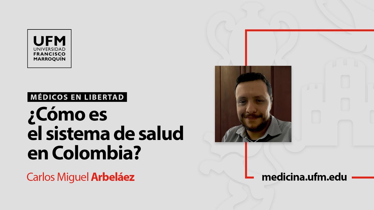 &iquest;C&oacute;mo es el sistema de salud en Colombia? | Carlos Miguel Arbel&aacute;ez
