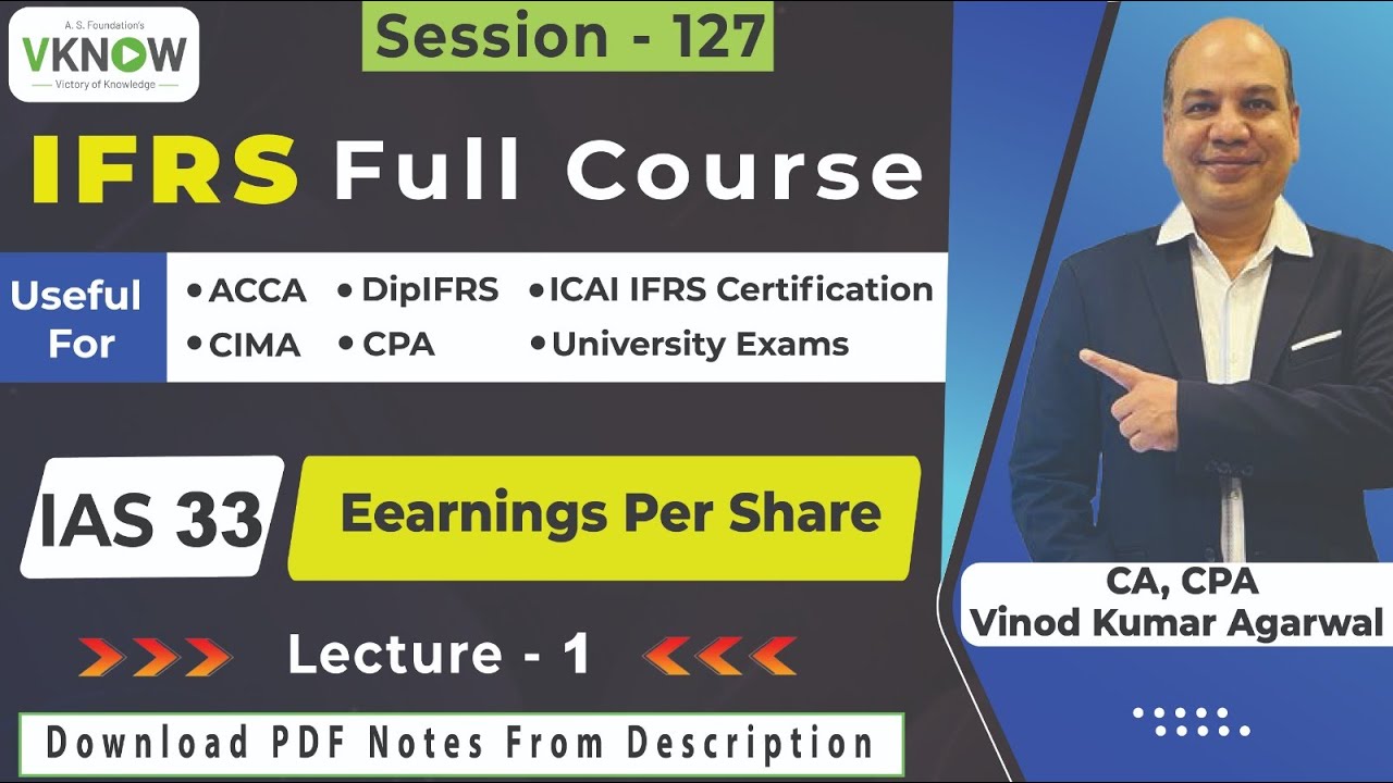 Free Full IFRS Course | IAS 33 - Earnings Per Share | CA Vinod Kumar Agarwal | Lecture - 1