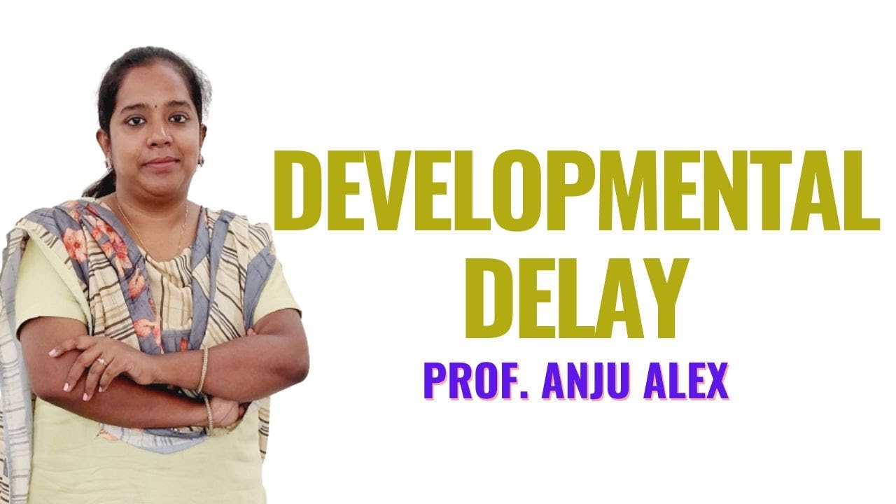 Developmental Delay II Genetics II B Sc Nursing 2nd Year II Anju Mam II