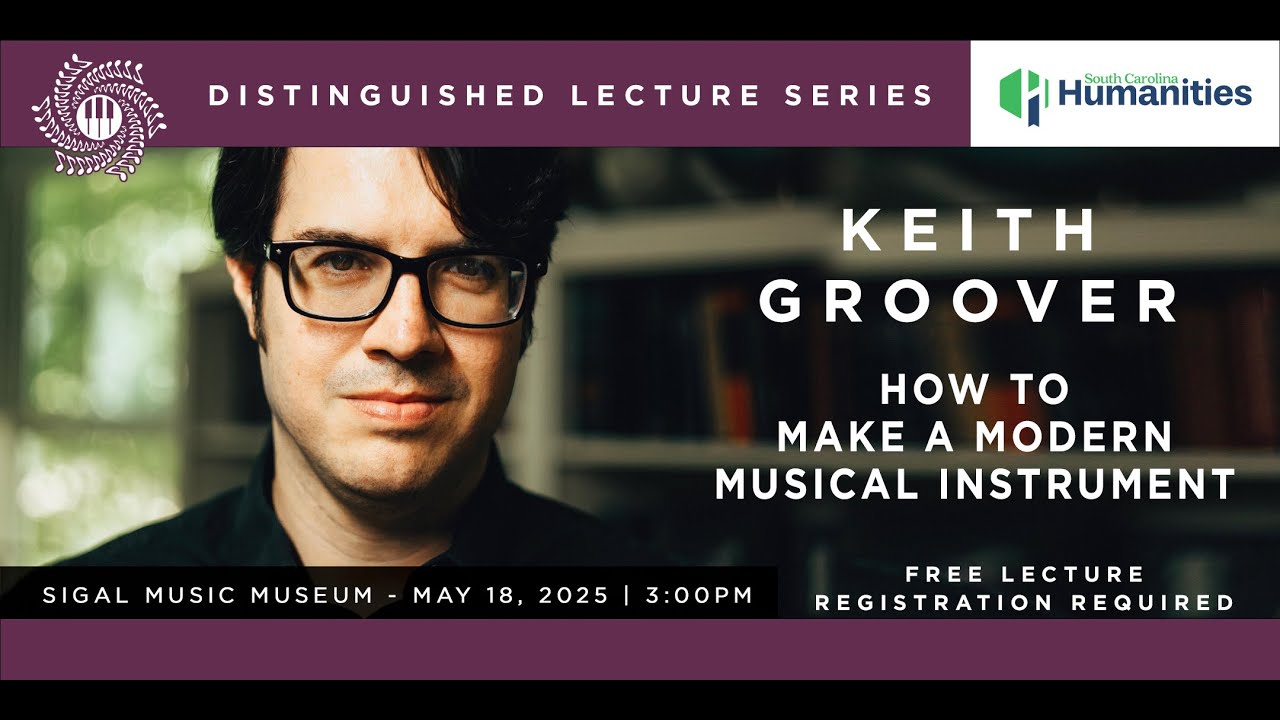 How to Make a Modern Musical Instrument - Keith Groover at Sigal Music Museum