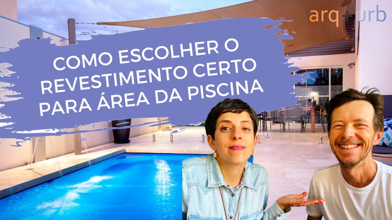 COMO ESCOLHER O REVESTIMENTO CERTO PARA AREA DA PISCINA - CASAL NA OBRA