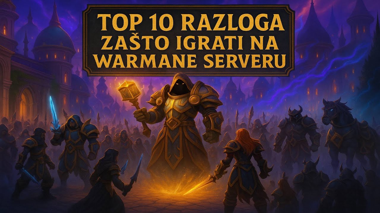 TOP 10 RAZLOGA ZAŠTO IGRATI NA WARMANE SERVERU!