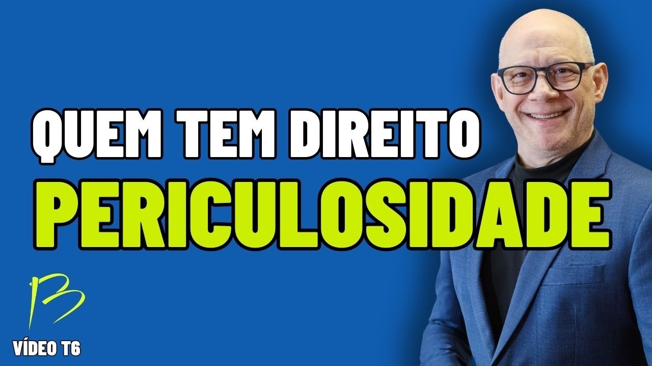 QUEM TEM DIREITO AO ADICIONAL DE PERICULOSIDADE T6