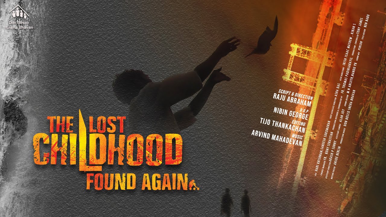 The Lost Childhood... Found Again || Docufiction  || Don Bosco Sneha Bhavan || Raju Abraham